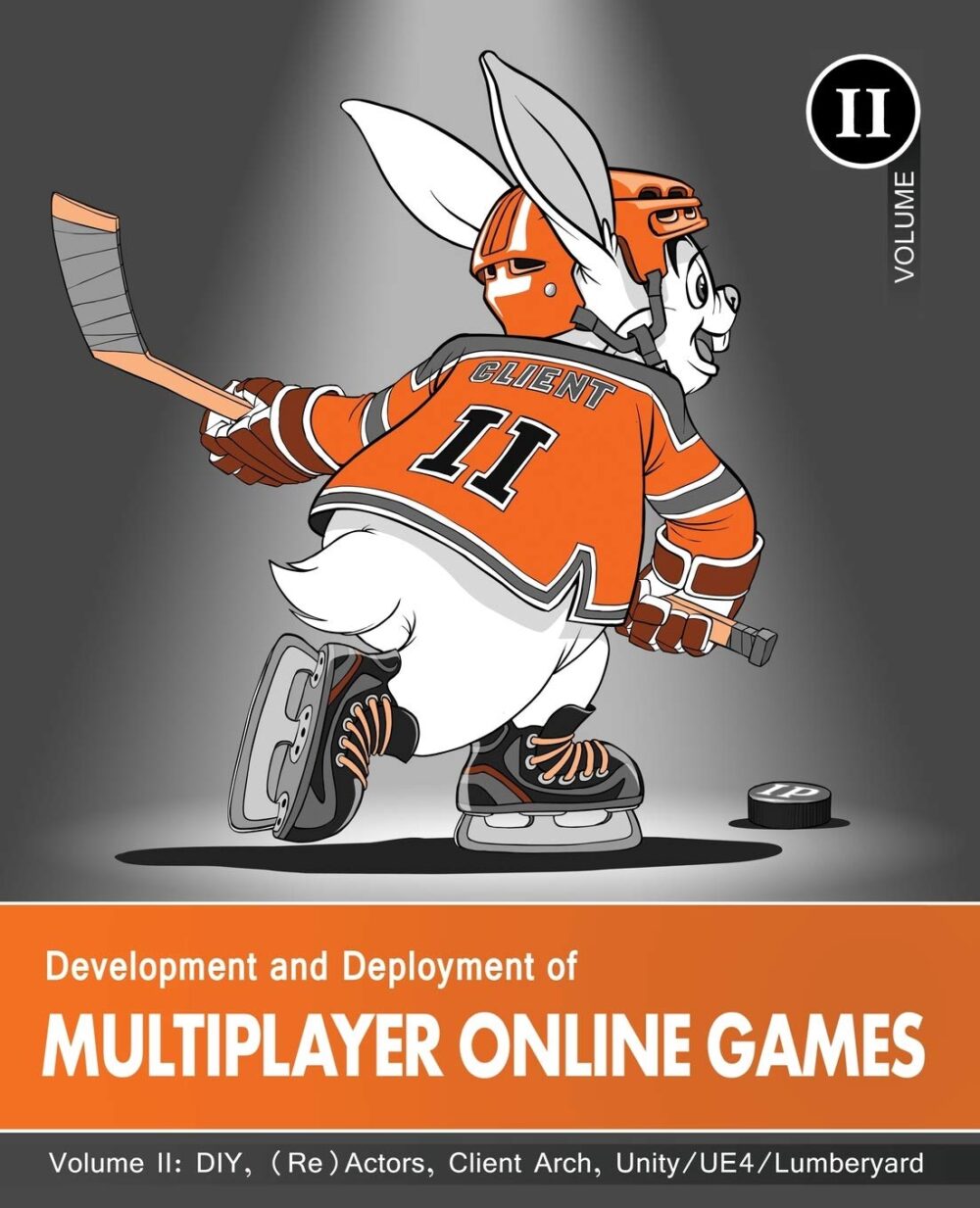 Development and Deployment of Multiplayer Online Games, Vol. II: DIY, (Re)Actors, Client Arch., Unity/UE4/ Lumberyard/Urho3D - Image 2